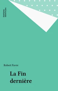 Fin derniere (la)