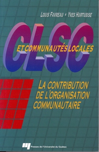  Favreau/hurtubi - Clsc et communautes locales. contribution de l'organisation.