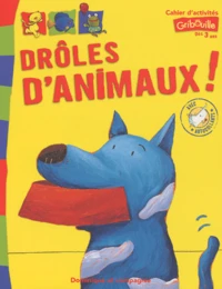 Droles D'Animaux ! Cahier D'Activites