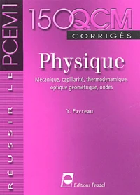 Physique : mécanique, capillarité, thermodynamique, optique géométrique, ondes