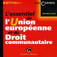 L'essentiel de l'Union européenne et du Droit communautaire