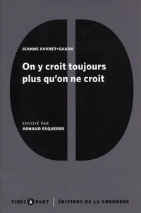 On y croit toujours plus qu'on ne croit