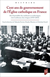 Cent ans de gouvernement de l'Eglise catholique en France