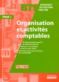 Organisation Et Activites Comptables Bts Assistant De Gestion Pme-Pmi. Tome 1