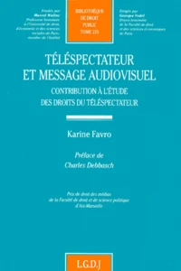 Telespectateur Et Message Audiovisuel. Contribution A L'Etude Des Droits Du Telespectateur