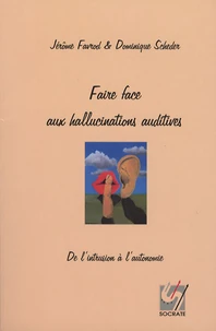 Faire face aux hallucinations auditives : de l'intrusion à l'autonomie