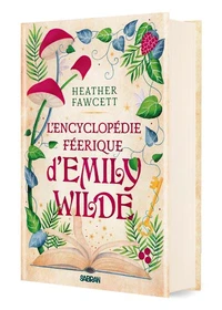 L'encyclopédie féérique d'Emily Wilde Tome 1 . Edition collector