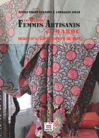 Fawzia Talout Meknassi et Abdelkrim Aouad - Secrets des femmes artisanes du Maroc - Edition français-anglais-arabe.
