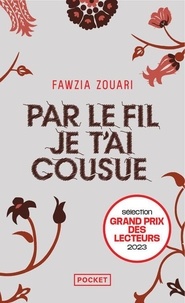 Fawzia Zouari - Par le fil je t'ai cousue.