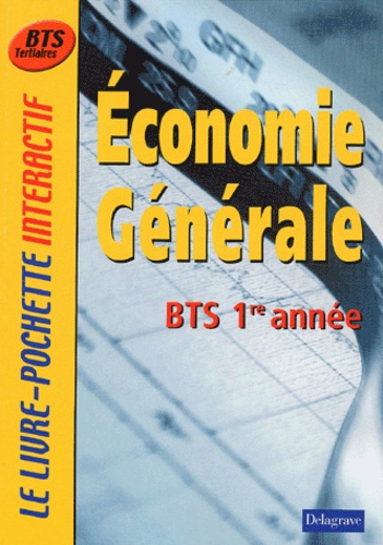 Fawzy Benhamou et Béatrice Dirou - Economie générale BTS 1ère année.