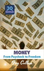 MONEY: From Paycheck to Freedom