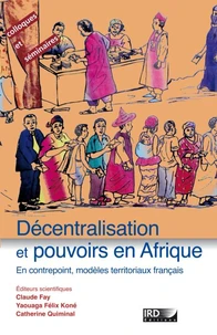 Décentralisation et pouvoirs en Afrique : en contrepoint, modèles territoriaux français