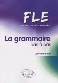 FLE - La grammaire pas à pas