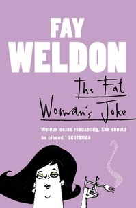 Fay Weldon - The Fat Woman’s Joke.