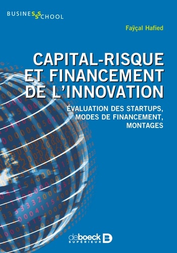 Capital-risque et financement de l'innovation. Evaluation des startups modes de financement montages