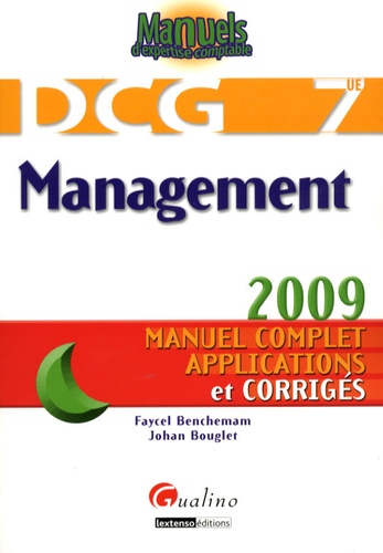 Faycel Benchemam et Johan Bouglet - Management DCG7 - Manuel complet, applications et corrigés.