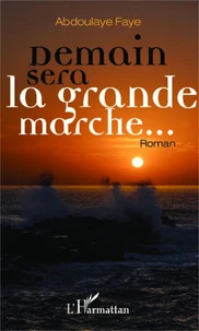 Demain sera la grande marche...
