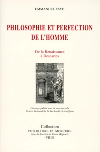 Philosophie Et Perfection De L'Homme. De La Renaissance A Descartes