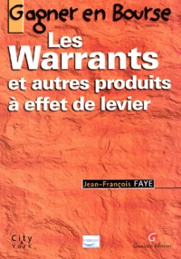 Gagner En Bourse. Les Warrants Et Autres Produits A Effet De Levier