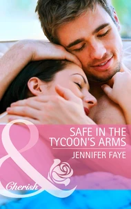 Safe in the Tycoon's Arms