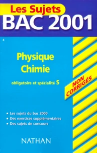 Physique Chimie Bac S 2001. Enseignements Obligatoire Et De Specialite, Sujets Non Corriges