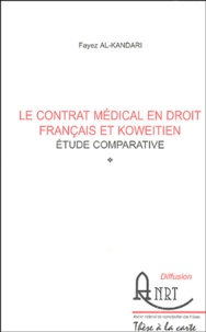 Fayez Al-Kandari - Le contrat médical en droit français et koweitien - Etude comparative.