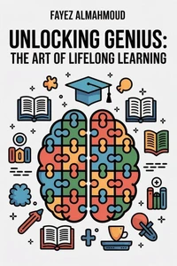 Unlocking Genius_ The Art of Lifelong Learning