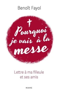 Pourquoi je vais à la messe