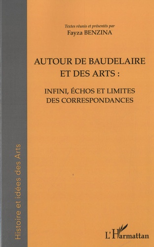 Autour de Baudelaire et des arts : infini, échos et limites des correspondances