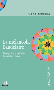 Fayza Benzina - La mélancolie Baudelaire - Passage vers la peinture : Delacroix et Corot.