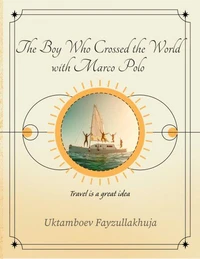 The Boy Who Crossed the World with Marco Polo
