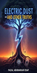 Electric Dust and Other Truths