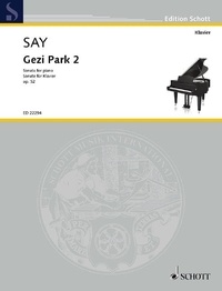 Fazil Say - Edition Schott  : Gezi Park 2 - Sonata for piano. op. 52. piano. Edition séparée..