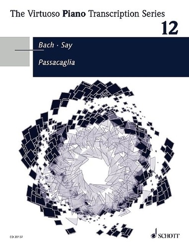 Fazil Say - The Virtuoso Piano Transcription Series Vol. 12 : Passacaille - in a transcription for piano by Fazil Say (2005). Vol. 12. op. 15. piano..