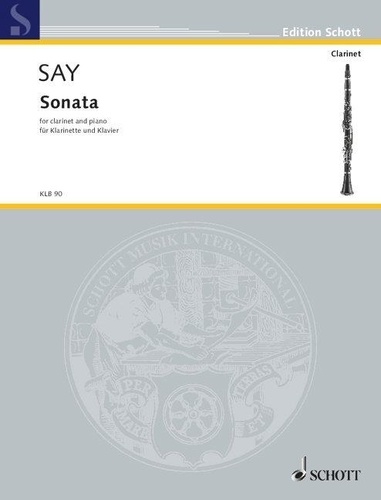 Fazil Say - Edition Schott  : Sonata - for clarinet and piano. op. 42. clarinet and piano..