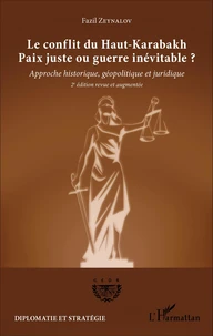 Le conflit du Haut-Karabakh : paix juste ou guerre inévitable ?