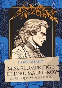 Miss Plumpridge et Lord Maupleroy - Livre II - Le démon et l'enfant