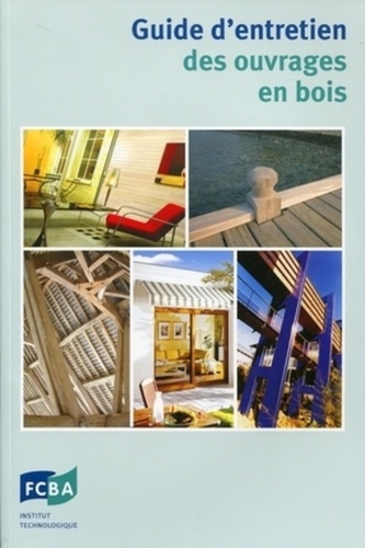  FCBA - Guide d'entretien des ouvrages en bois.