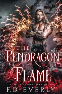 The Pendragon Flame: The Phoenix Crown Saga