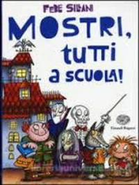 Mostri, tutti a scuola!