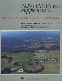 Sites défensifs et sites fortifiés au Moyen Age entre Loire et Pyrénées