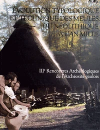 Evolution typologique et technique des meules du Néolithique à lan mille