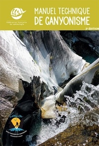 Livre en anglais gratuit &agrave; t&eacute;l&eacute;charger Manuel technique de canyonisme 9782741707738 par