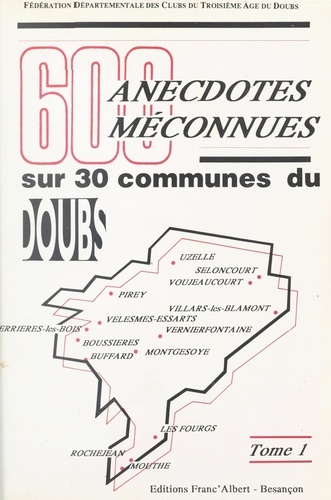 600 anecdotes méconnues sur 30 communes du Doubs (1)