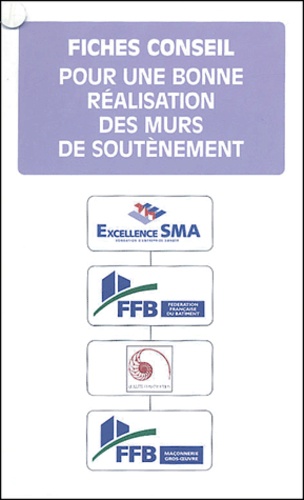  Fédération Française Bâtiment - Fiches conseil pour une bonne réalisation des murs de soutènement.