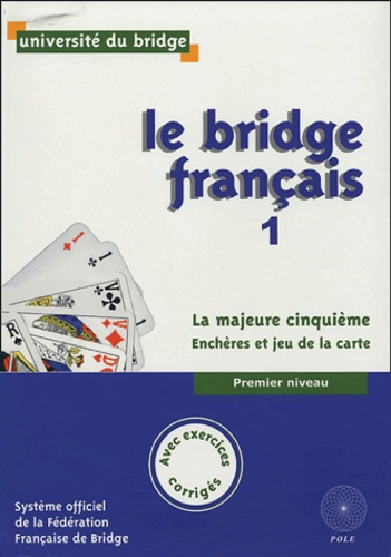  Fédération Française Bridge - Le Bridge Français 1 - La majeur cinquième.