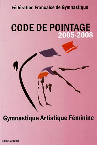  Fédération Française de Gym - Code de pointage Gymnastique Artistique Féminine 2005-2008. 1 Cédérom