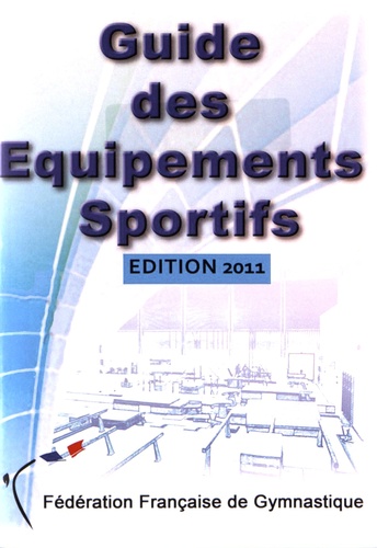  Fédération Française de Gym - Guide des équipements sportifs.