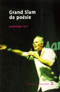  Fédération Française de Slam - Anthologie - Volume 1, Grand Slam de poésie.