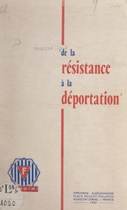  Fédération nationale des dépor et  Union nationale des associatio - De la Résistance à la déportation - Pages d'histoire récente pour servir à l'instruction civique.